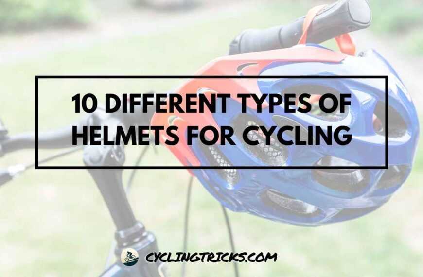 10 Different Types of Helmets for Cycling