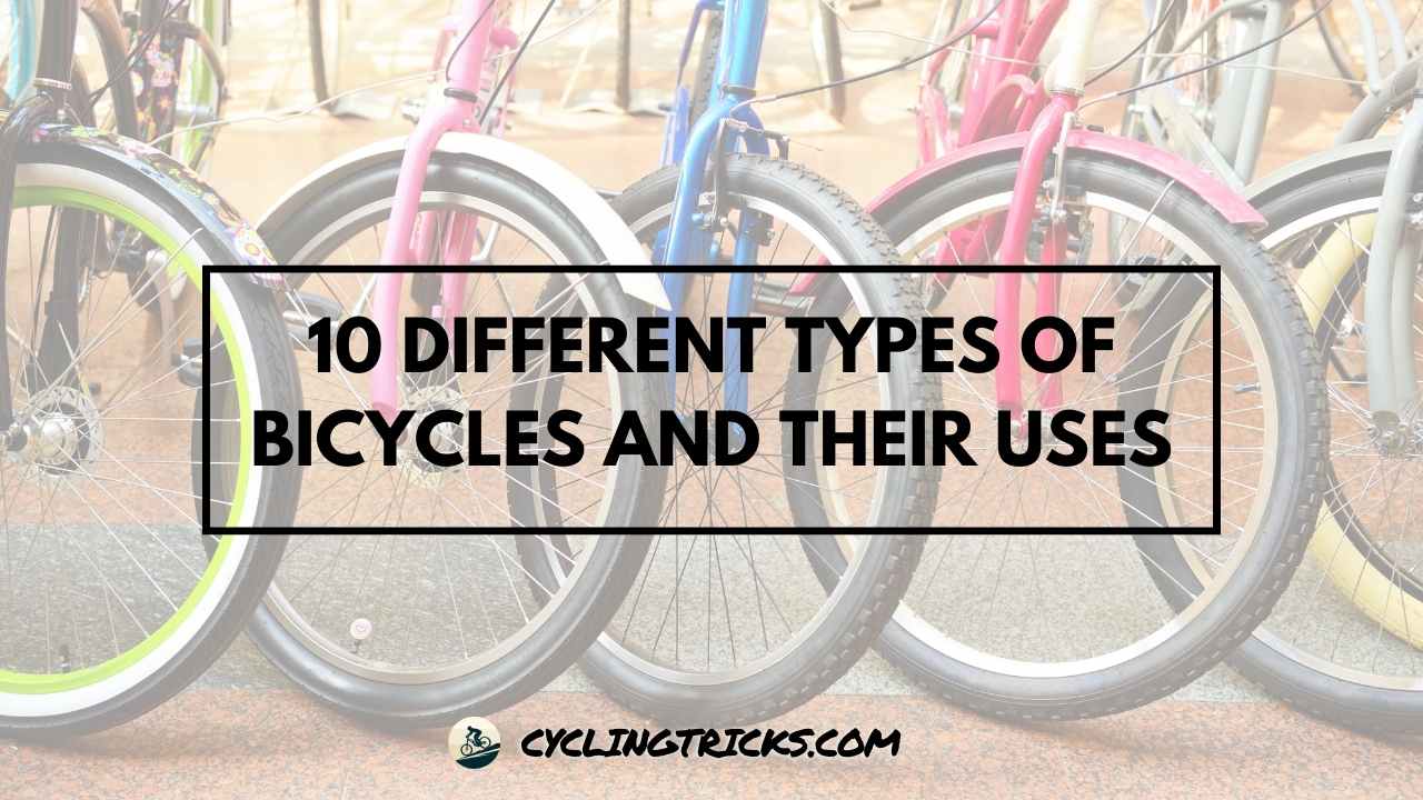 Different Types of Bicycles and Their Uses