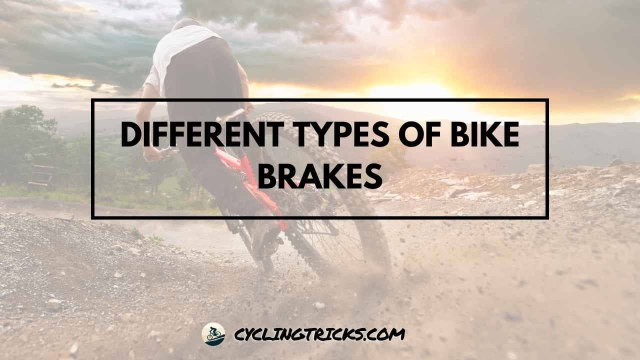 Different Types of Bike Brakes