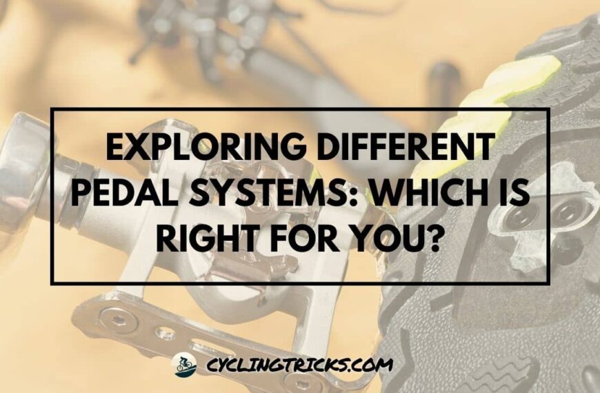 Exploring Different Pedal Systems Which Is Right for You