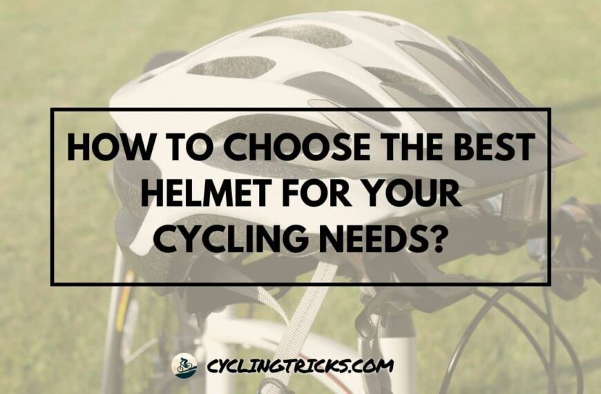 How to Choose the Best Helmet for Your Cycling Needs