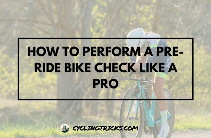 How to Perform a Pre-Ride Bike Check Like a Pro