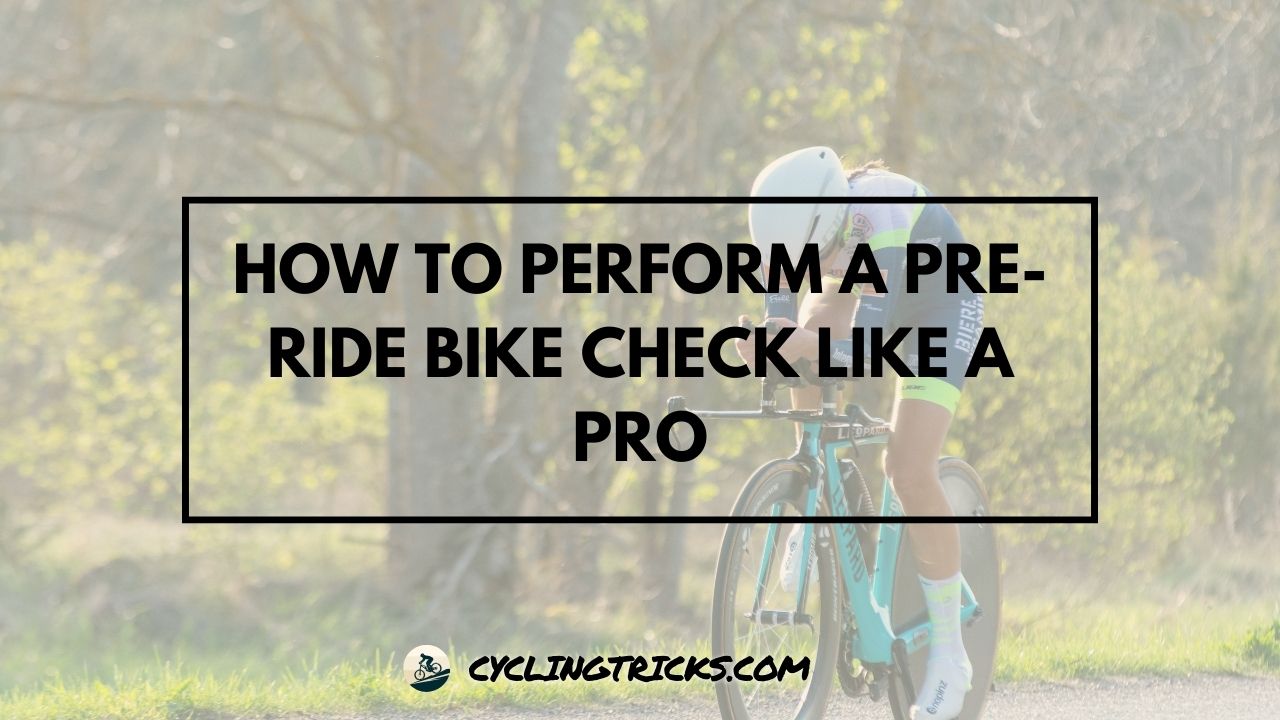 How to Perform a Pre-Ride Bike Check Like a Pro