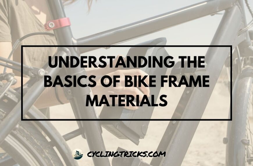 Understanding the Basics of Bike Frame Materials
