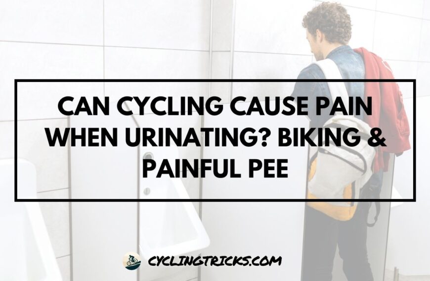 Can Cycling Cause Pain When Urinating Biking & Painful Pee
