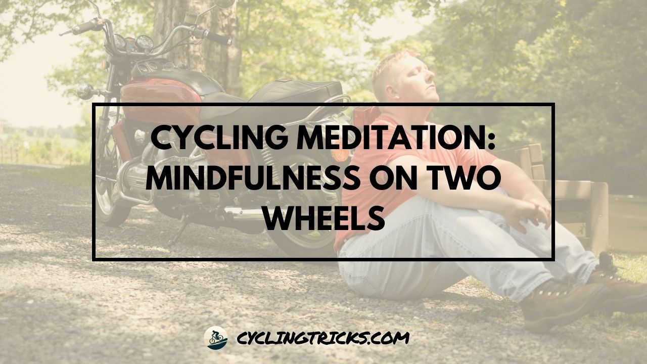 Cycling Meditation Mindfulness on Two Wheels