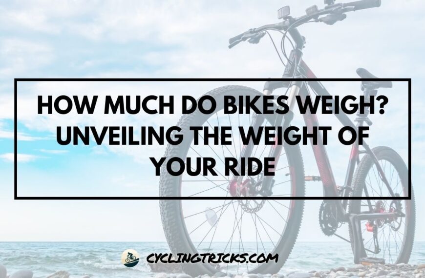 How Much Do Bikes Weigh Unveiling the Weight of Your Ride