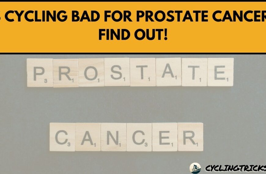 Is Cycling Bad For Prostate Cancer Find Out!